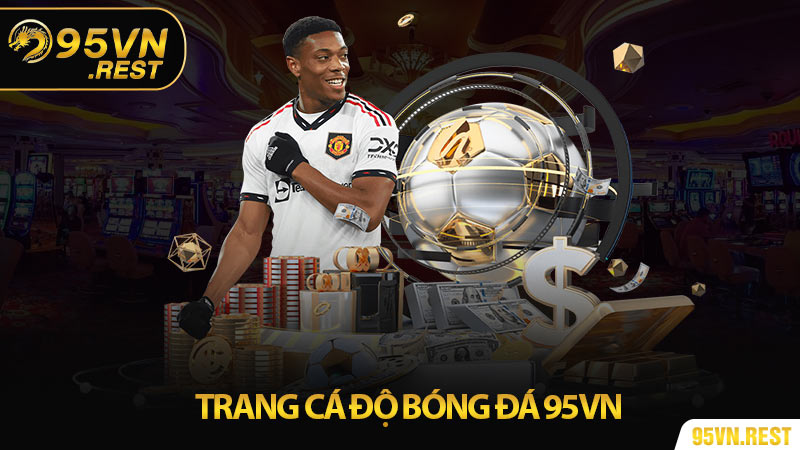 Trang Cá Độ Bóng Đá 95VN
